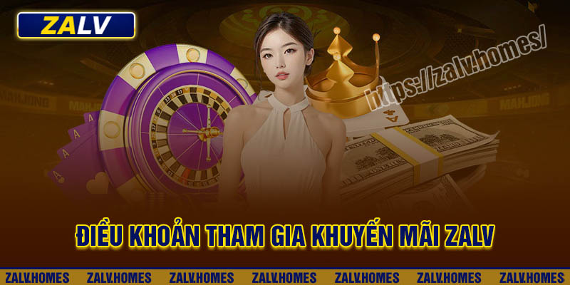 Điều khoản và điều kiện tham gia khuyến mãi Zalv