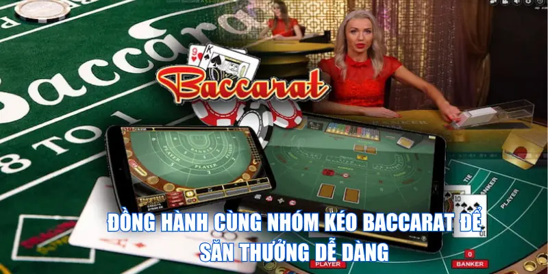 Khái Niệm Và Lợi Ích Khi Tham Gia Nhóm Kéo Baccarat